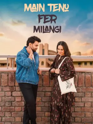Download Main Tenu Phir Milangi 2025 Punjabi Movie – Filmyzilla, VegaMovies, 9xMovies, 7StarHd