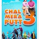 Chal Mera Putt 3 Punjabi Dual Audio Movie – Filmyzilla, VegaMovies, 9xMoviez, 7StarHd